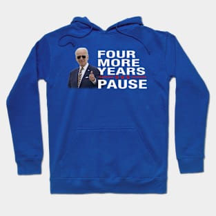 Four More Years Pause Joe Biden Hoodie